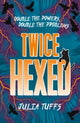 Book cover of: Twice Hexed. By: Julia Tuffs