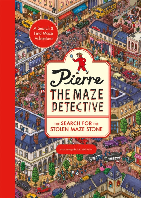 Book cover of: Pierre the Maze Detective: The Search for the Stolen Maze Stone. By: Hiro Kamigaki