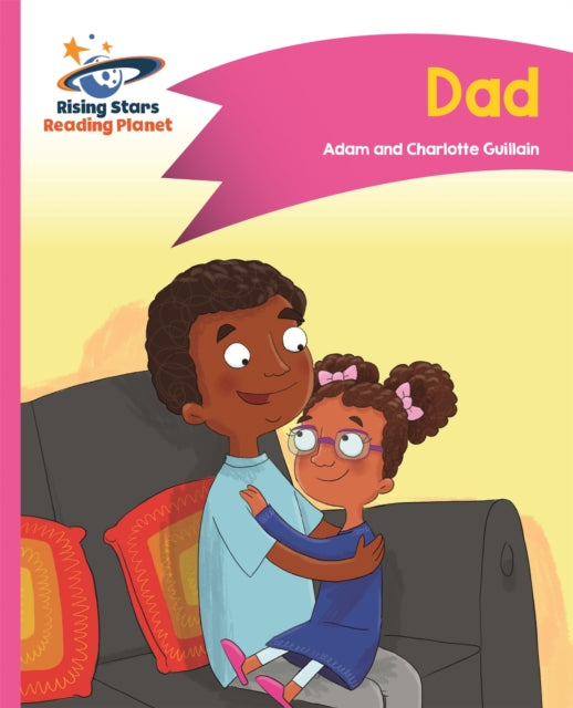 Book cover of: Reading Planet - Dad - Pink A: Comet Street Kids. By: Adam Guillain