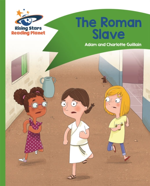 Book cover of: Reading Planet - The Roman Slave - Green: Comet Street Kids. By: Adam Guillain