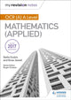 Book cover of: My Revision Notes: OCR (A) A Level Mathematics (Applied). By: Stella Dudzic