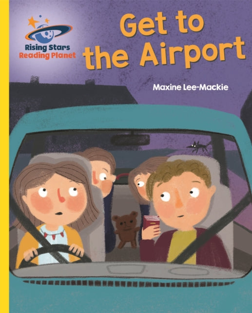 Book cover of: Reading Planet - Get to the Airport - Yellow: Galaxy. By: Maxine Lee