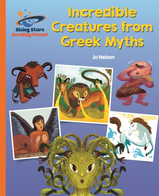 Book cover of: Reading Planet - Incredible Creatures from Greek Myths - Orange: Galaxy. By: Katie Daynes