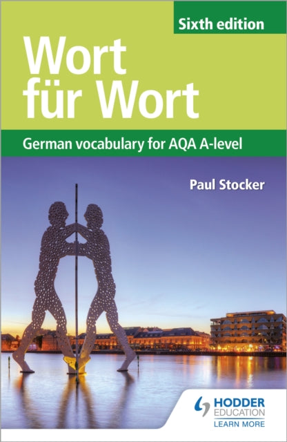 Book cover of: Wort fur Wort Sixth Edition: German Vocabulary for AQA A-level. By: Paul Stocker
