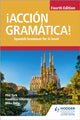 ¡Accion Gramatica! Fourth Edition, Spanish Grammar for A Level 9781510434882 Phil Turk