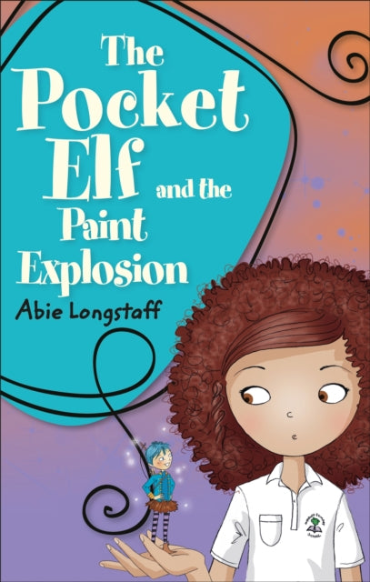 Book cover of: Reading Planet KS2 - The Pocket Elf and the Paint Explosion - Level 1: Stars/Lime band. By: Abie Longstaff