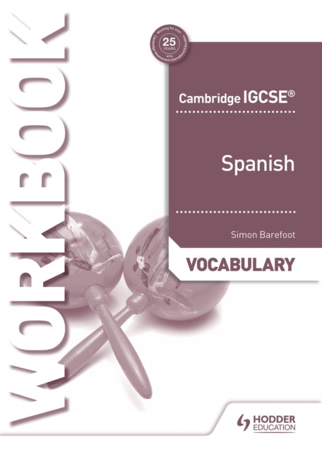 Book cover of: Cambridge IGCSE™ Spanish Vocabulary Workbook. By: Simon Barefoot