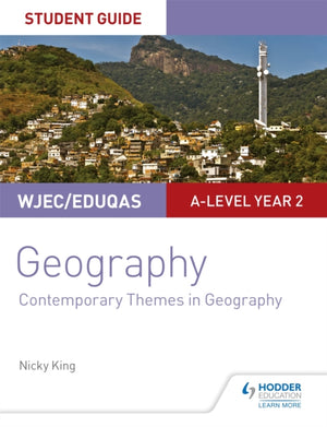 WJEC/Eduqas A-taseme geograafiaõpilase juhend 6: Kaasaegsed teemad geograafias