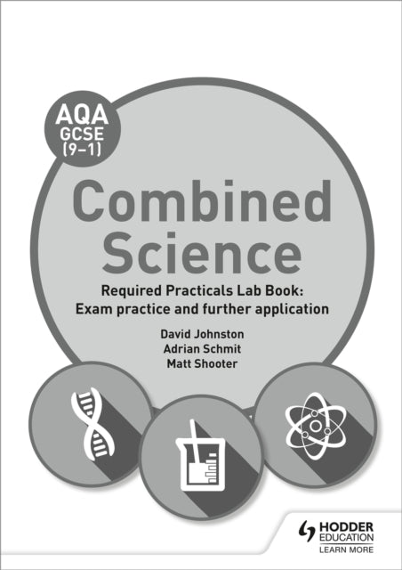 Book cover of: AQA GCSE (9-1) Combined Science Student Lab Book: Exam practice and further application. By: David Johnston