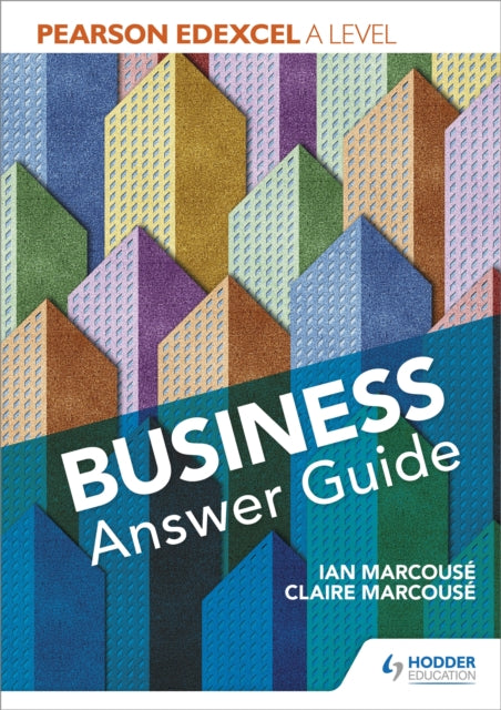 Book cover of: Pearson Edexcel A level Business Answer Guide. By: Ian Marcouse