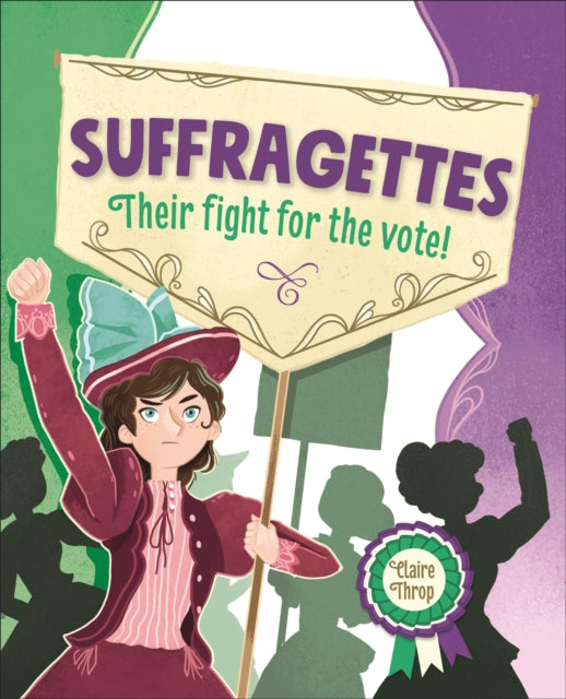 Book cover of: Reading Planet KS2 – Suffragettes - Their fight for the vote! – Level 8: Supernova. By: Claire Throp