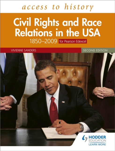 Book cover of: Access to History: Civil Rights and Race Relations in the USA 1850–2009 for Pearson Edexcel Second Edition. By: Vivienne Sanders
