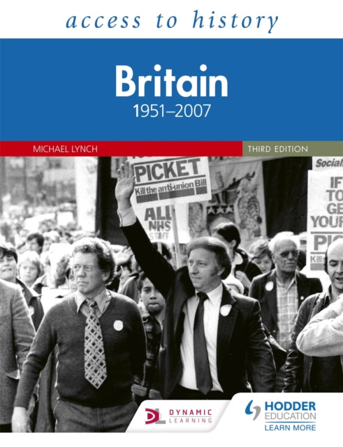 Access to History: Britain 1951–2007 Third Edition 9781510457911 Dylan Rees