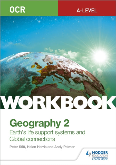 Book cover of: OCR A-level Geography Workbook 2: Earth's Life Support Systems and Global Connections. By: Peter Stiff