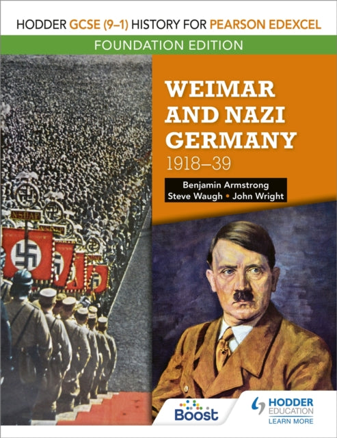 Book cover of: Hodder GCSE (9–1) History for Pearson Edexcel Foundation Edition: Weimar and Nazi Germany, 1918–39. By: Benjamin Armstrong