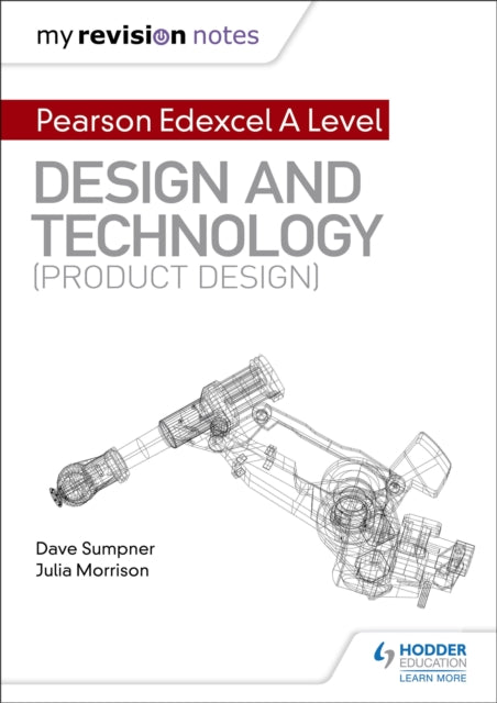 Book cover of: My Revision Notes: Pearson Edexcel A Level Design and Technology (Product Design). By: Dave Sumpner
