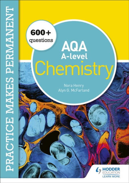 Book cover of: Practice makes permanent: 600+ questions for AQA A-level Chemistry. By: Nora Henry