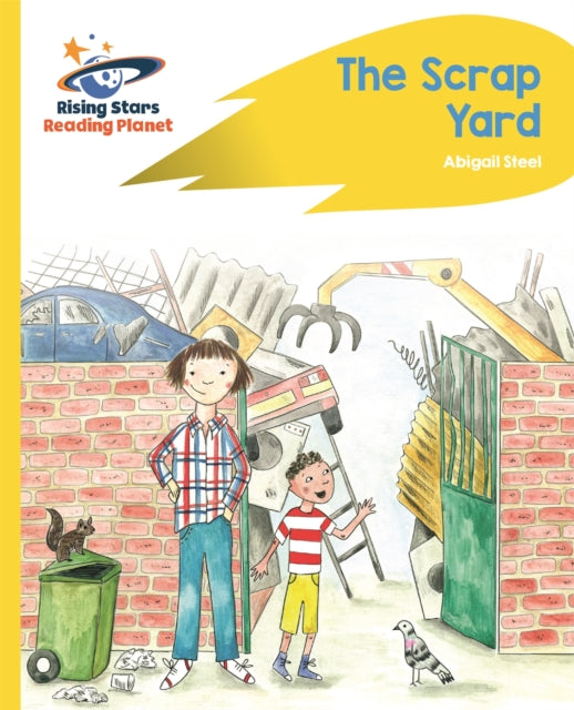 Book cover of: Reading Planet - The Scrap Yard - Yellow Plus: Rocket Phonics. By: Catherine Baker