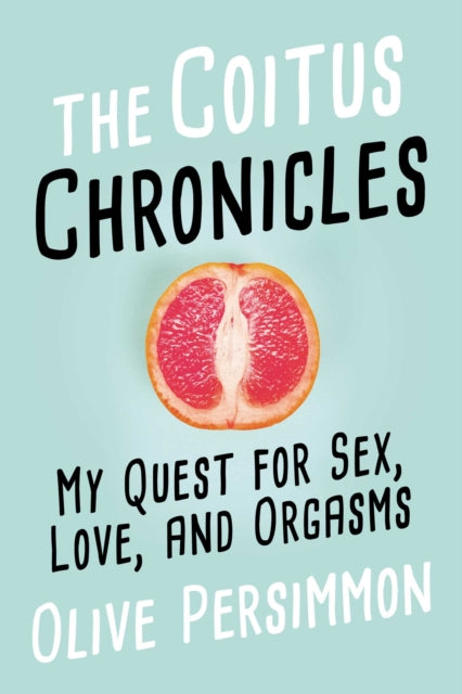 Book cover of: Coitus Chronicles. By: Olive Persimmon