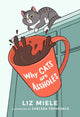 Book cover of: Why Cats are Assholes. By: Liz Miele