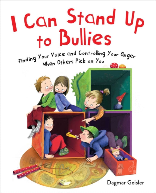 Book cover of: I Can Stand Up to Bullies. By: Dagmar Geisler