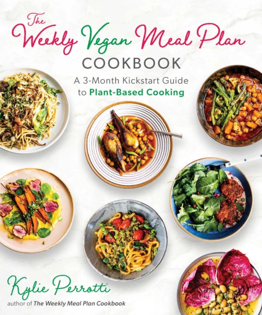 Book cover of: Weekly Vegan Meal Plan Cookbook. By: Kylie Perrotti