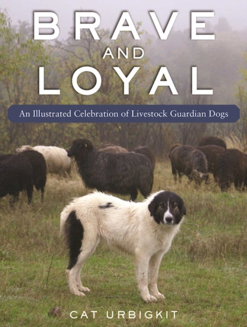 Book cover of: Livestock Guardian Dogs. By: Cat Urbigkit