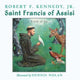 Book cover of: Saint Francis of Assisi. By: Robert F. Kennedy Jr.