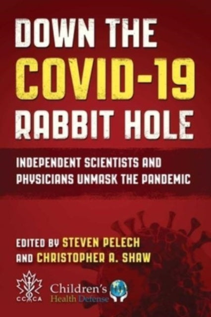 Book cover of: Down the COVID-19 Rabbit Hole. By: Steven Pelech