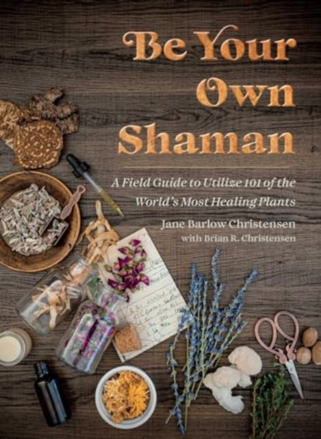 Book cover of: Be Your Own Shaman. By: Jane Barlow Christensen