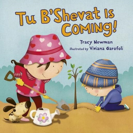 Book cover of: Tu B'Shevat Is Coming!. By: Tracy Newman
