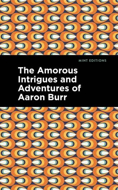 Book cover of: Amorous Intrigues and Adventures of Aaron Burr. By: Anonymous