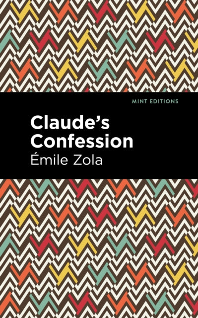 Book cover of: Claude's Confession. By: Émile Zola