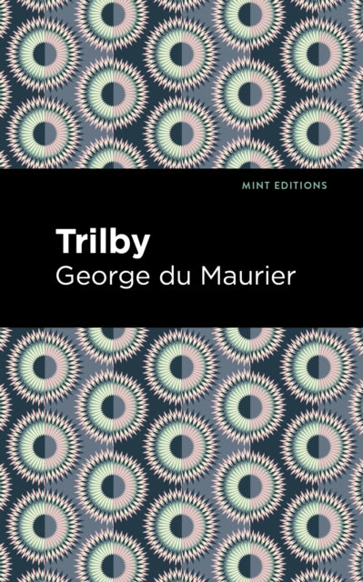 Book cover of: Trilby. By: George Du Maurier