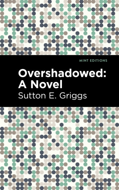Book cover of: Overshadowed. By: Sutton E Griggs