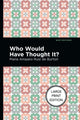 Book cover of: Who Would Have Thought It?. By: María Amparo Ruiz de Burton