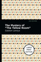 Book cover of: Mystery Of The Yellow Room. By: Gaston Leroux