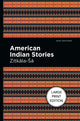 Book cover of: American Indian Stories. By: Zitkala-Sa