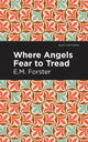 Book cover of: Where Angels Fear to Tread. By: Edward Morgan Forster