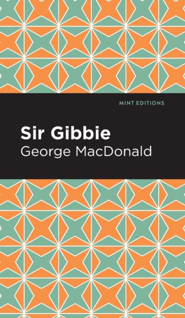 Book cover of: Sir Gibbie. By: George MacDonald