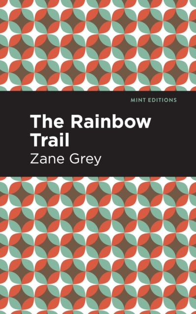 Book cover of: Rainbow Trail. By: Zane Grey