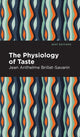Book cover of: Physiology of Taste. By: Jean Anthelme Brillat-Savarin