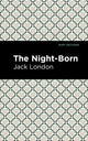 Book cover of: Night-Born. By: Jack London