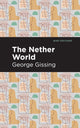 Book cover of: Nether World. By: George Gissing