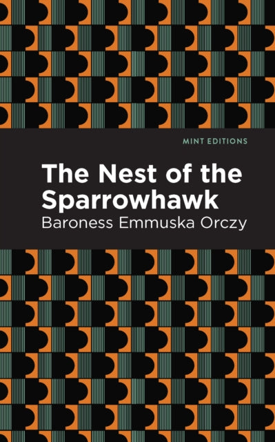 Book cover of: Nest of the Sparrowhawk. By: Emmuska Orczy, Baroness Orczy