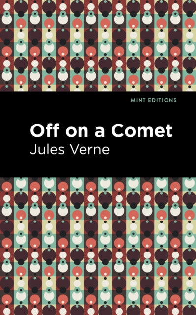 Book cover of: Off On a Comet. By: Jules Verne