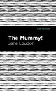 Book cover of: Mummy!. By: Jane C. Webb Loudon