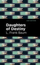 Book cover of: Daughters of Destiny. By: L. Frank Baum