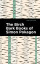 Book cover of: Birch Bark Books of Simon Pokagon. By: Simon Pokagon