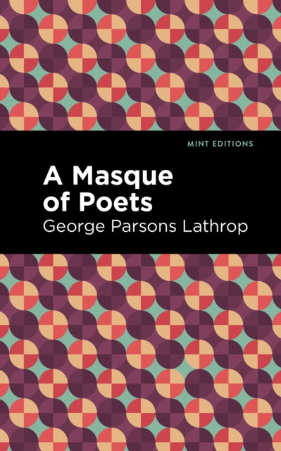 Book cover of: Masque of Poets. By: George Parsons Lathrop
